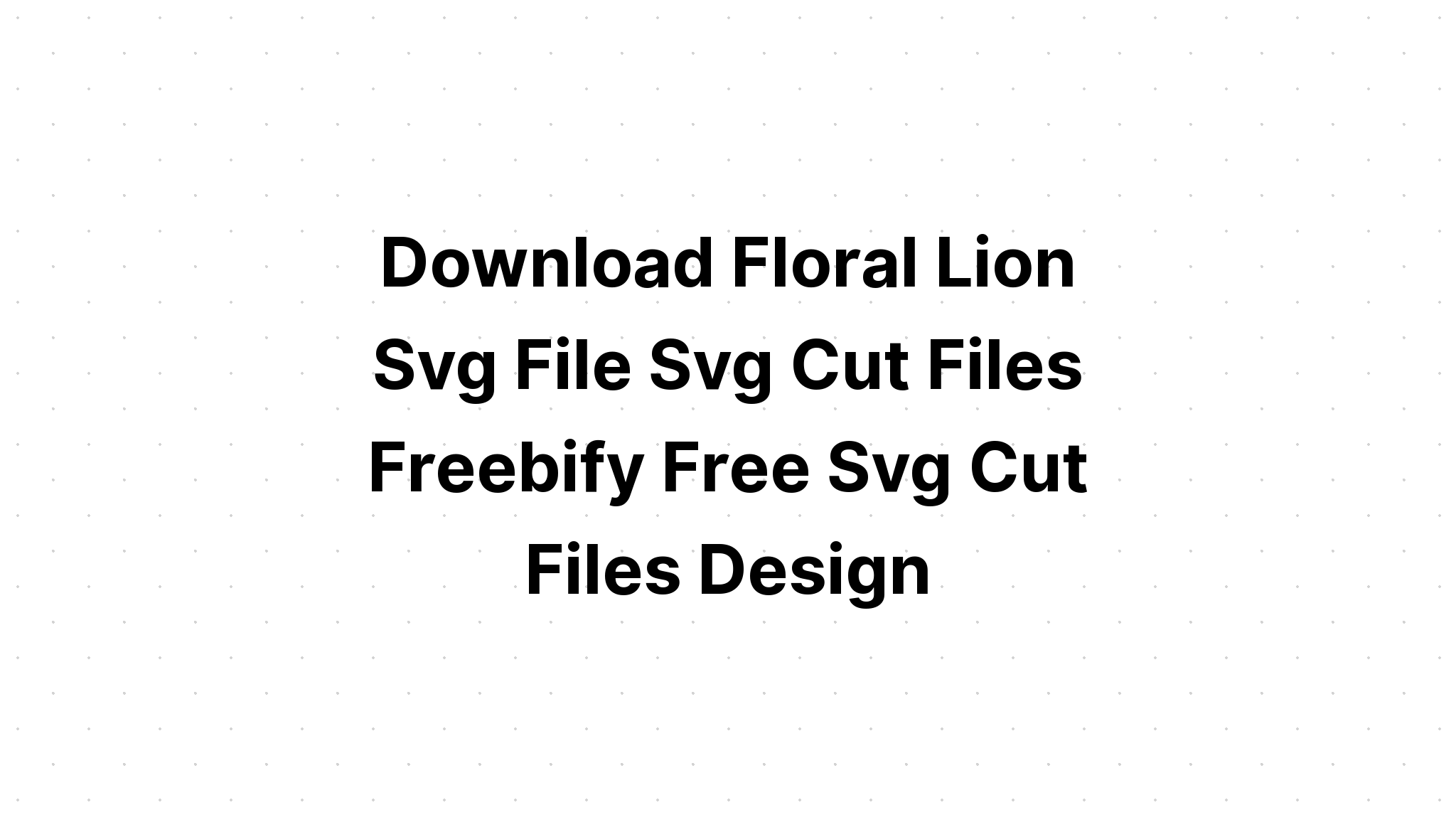 Download Spotty Lizard Cut Files SVG File